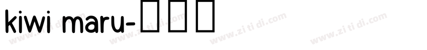 kiwi maru字体转换